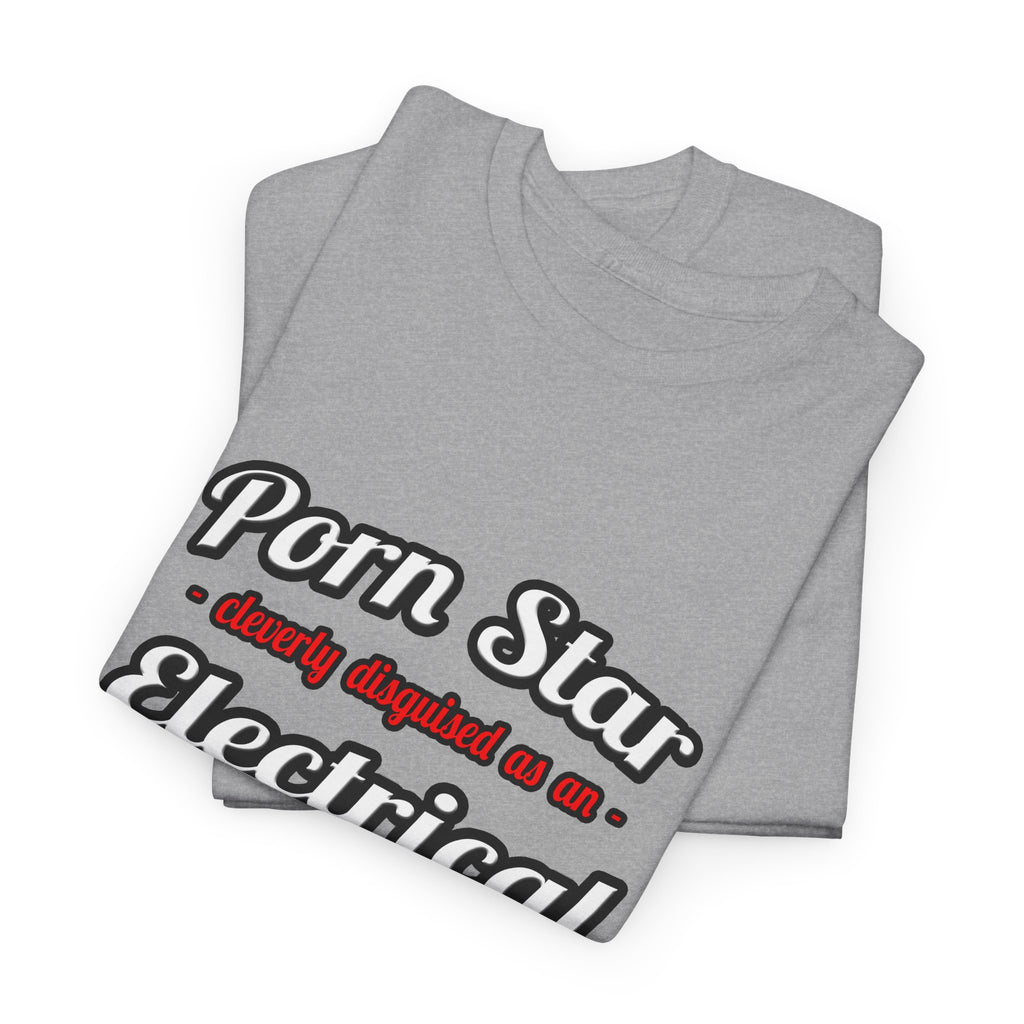 Porn Star...Electrical Engineer - Unisex Heavy Cotton Tee