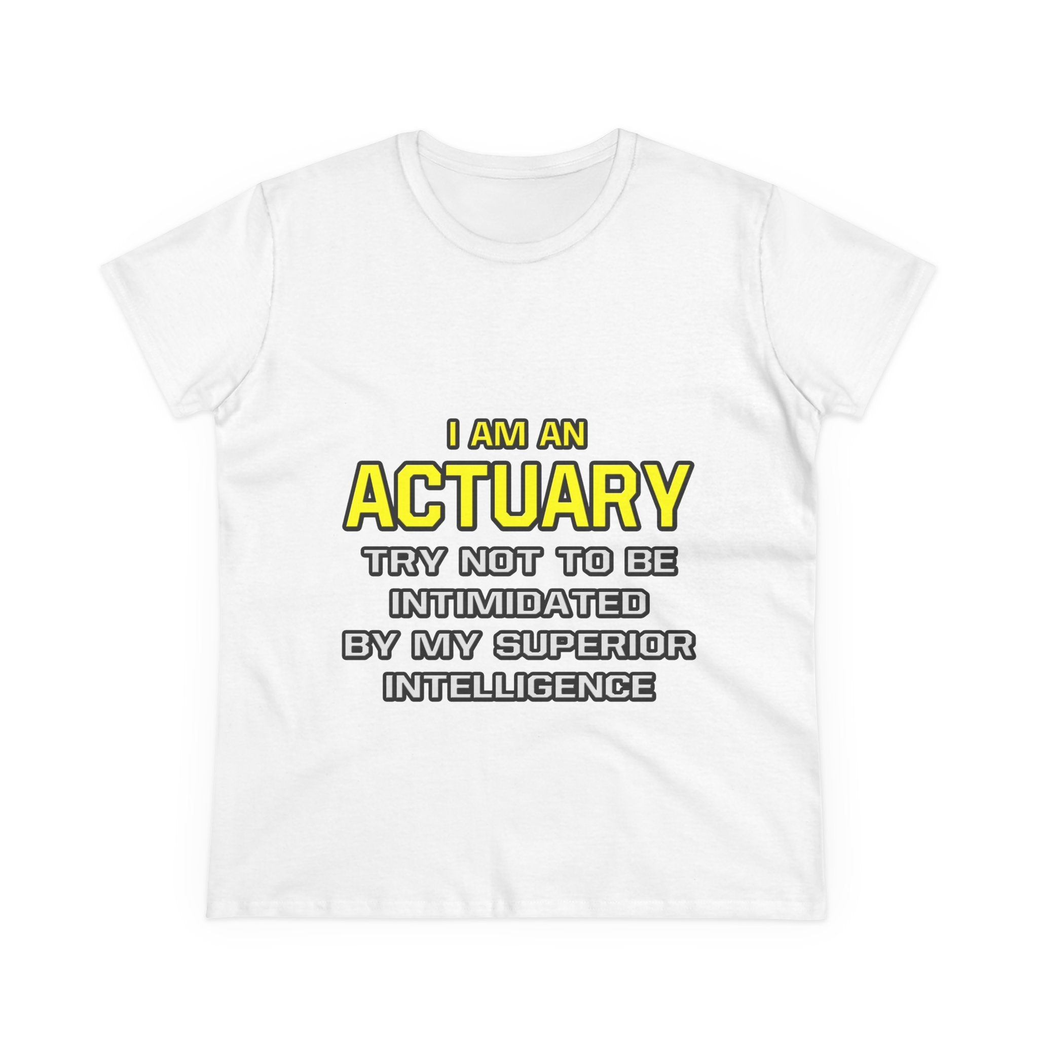 Actuary...Superior Intelligence - Women's Midweight Cotton Tee