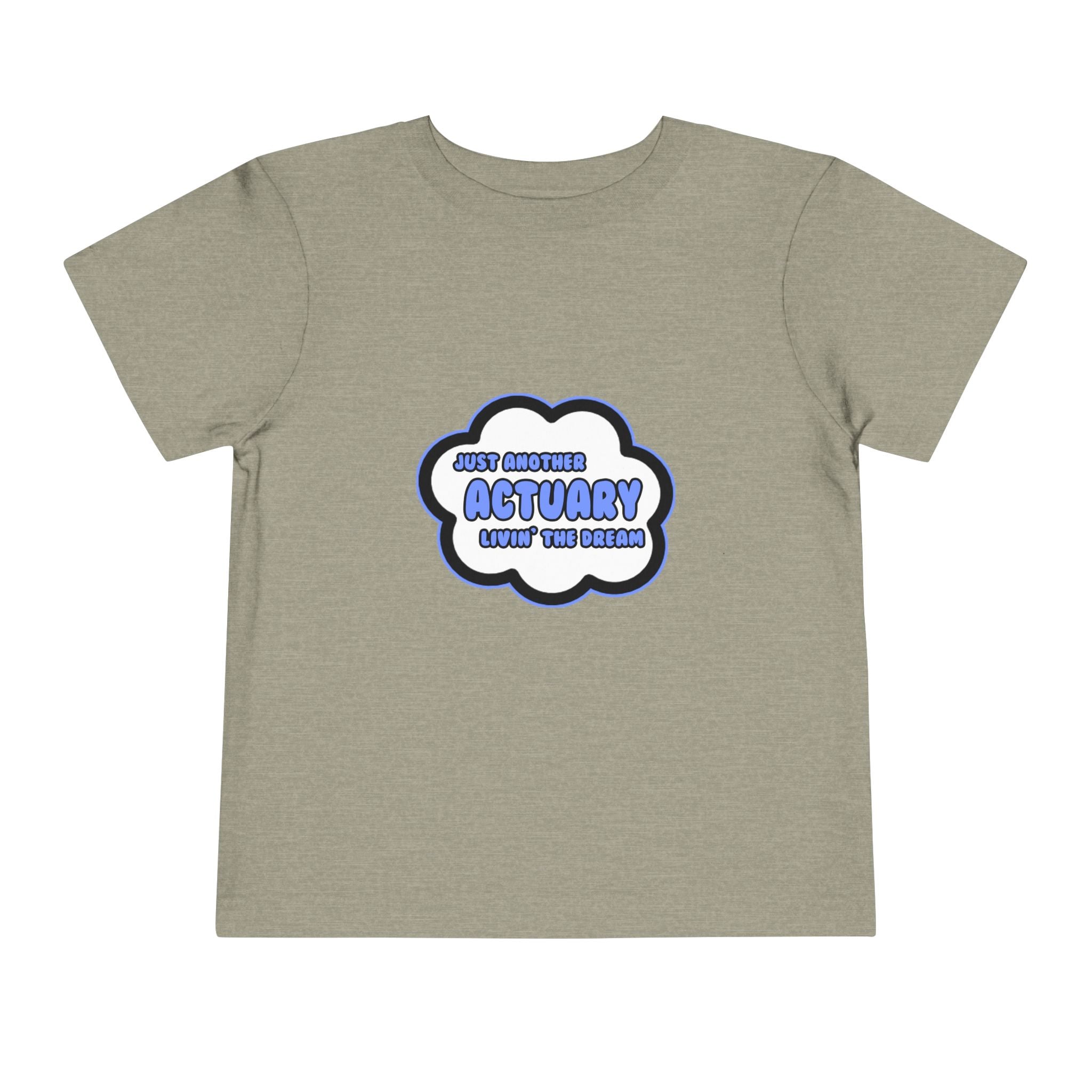 Actuary .. Livin' The Dream - Toddler Short Sleeve Tee