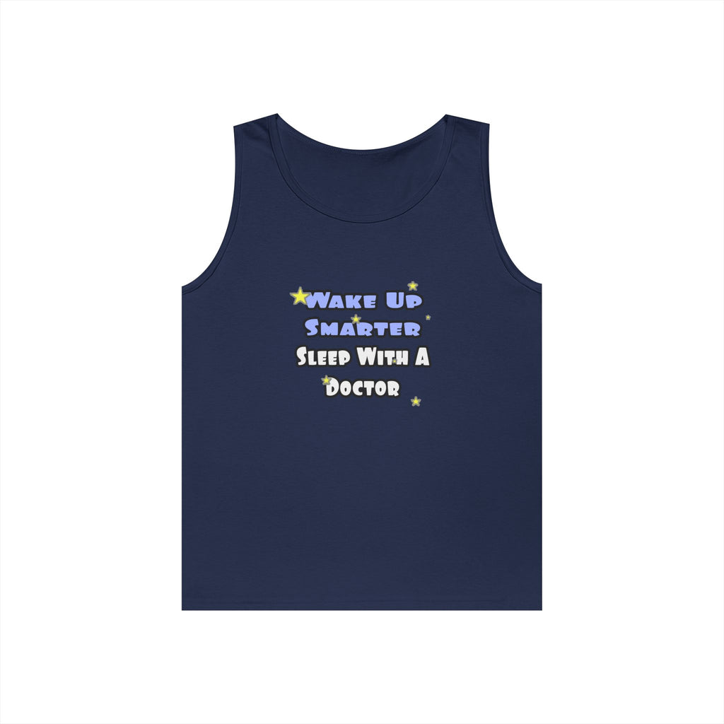 Wake Up Smarter...Sleep With a Doctor - Unisex Heavy Cotton Tank Top