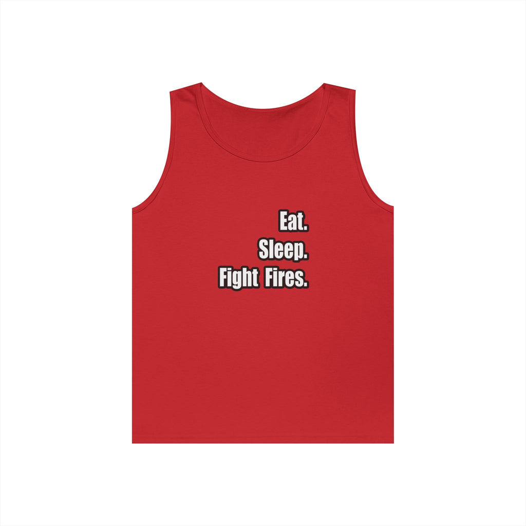 Eat. Sleep. Fight Fires. - Unisex Heavy Cotton Tank Top