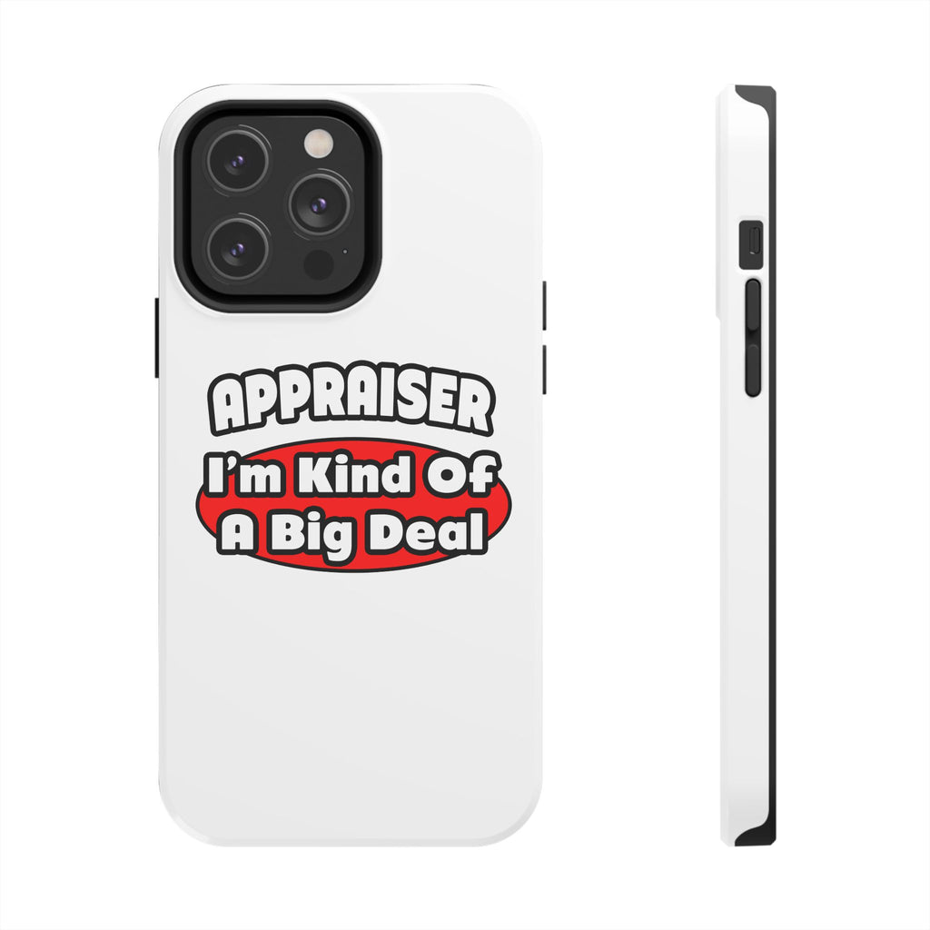 Appraiser...Big Deal - Tough Phone Cases