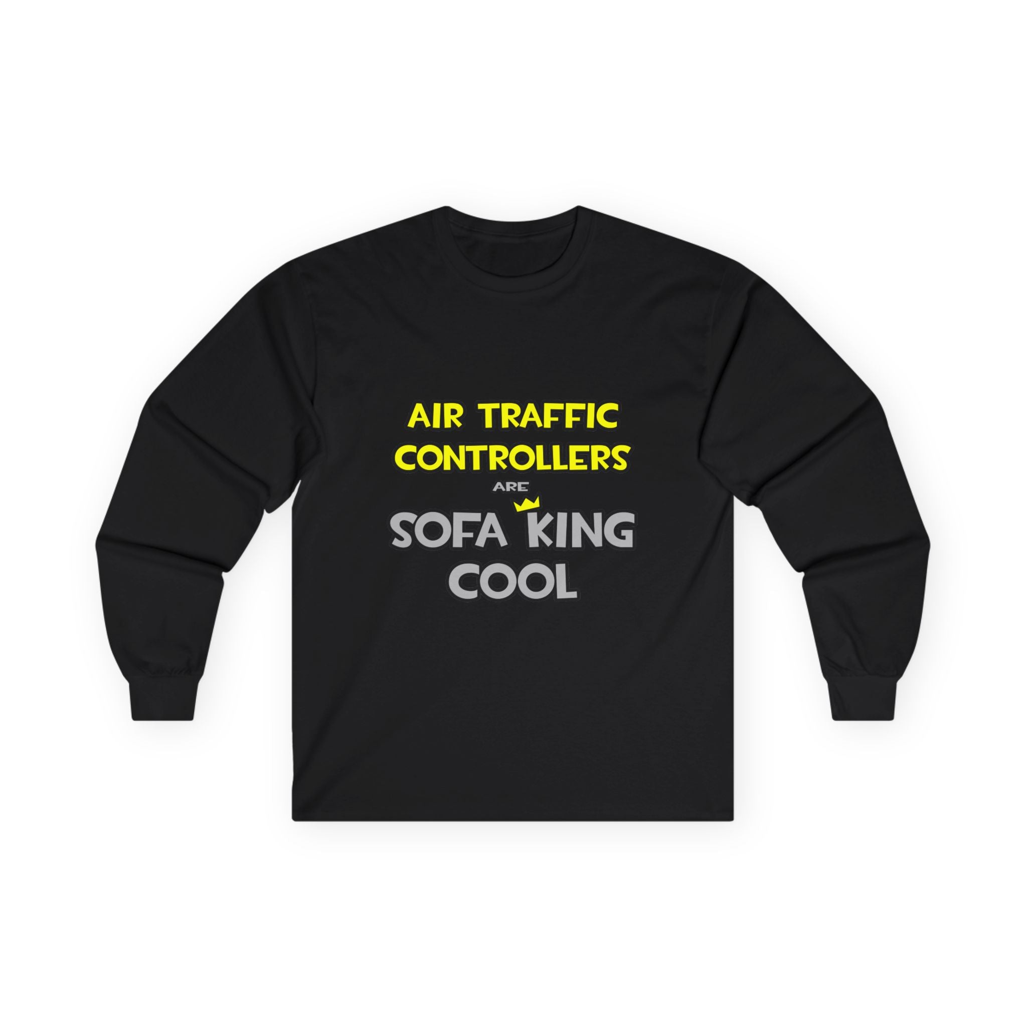 Air Traffic Controllers Are Sofa King Cool - Unisex Ultra Cotton Long Sleeve Tee
