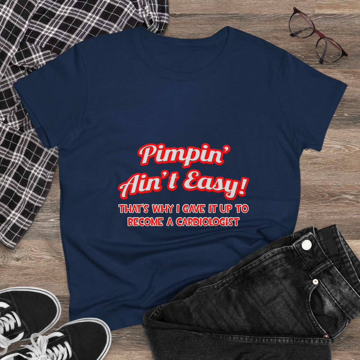Pimpin' Ain't Easy .. Cardiologist - Women's Midweight Cotton Tee