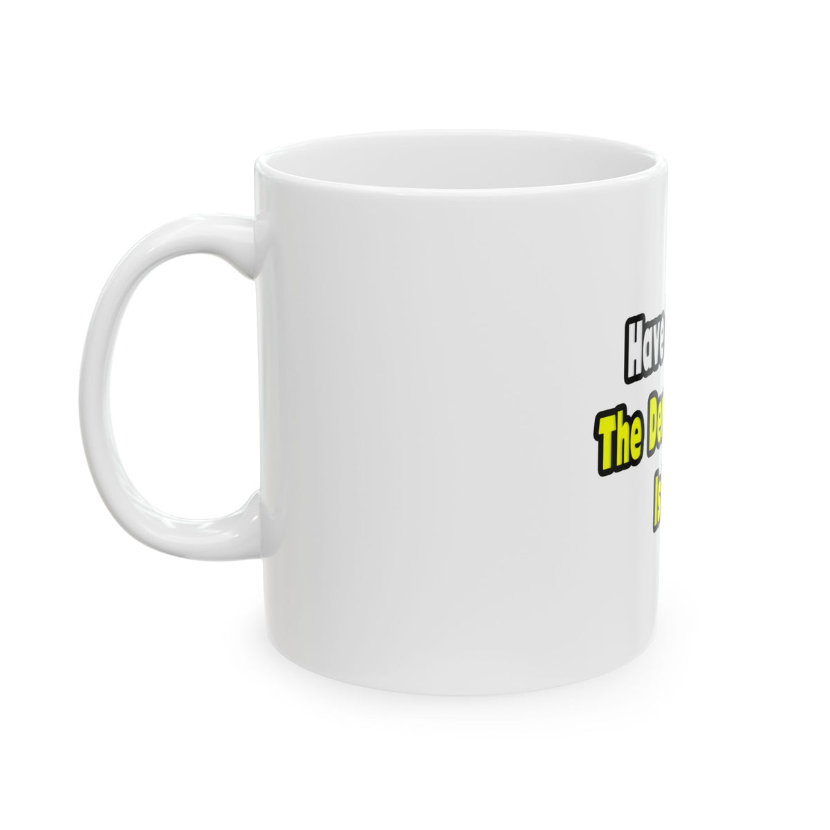 No Fear, The Dermatologist Is Here - Ceramic Mug, (11oz, 15oz)