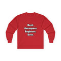 Best. Aerospace Engineer. Ever - Unisex Ultra Cotton Long Sleeve Tee