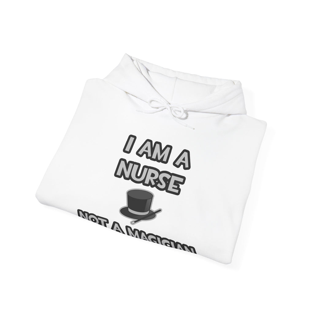 I Am A Nurse ... Not A Magician - Unisex Heavy Blend™ Hooded Sweatshirt
