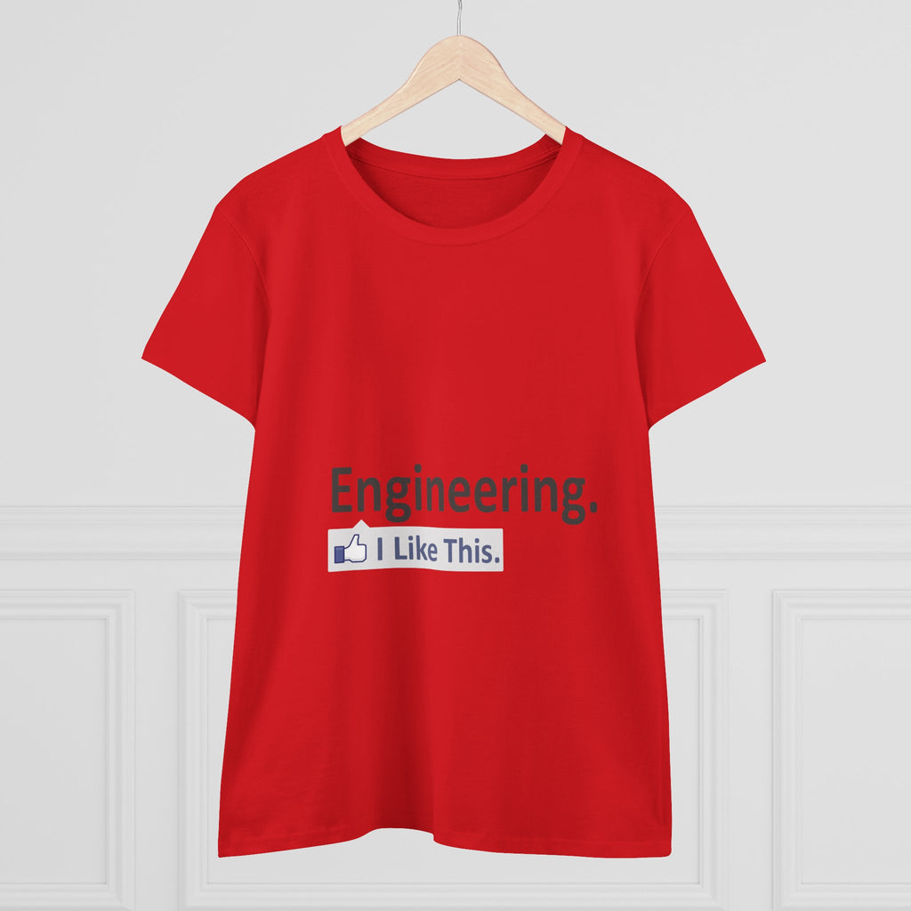 Engineering...I Like This - Women's Midweight Cotton Tee