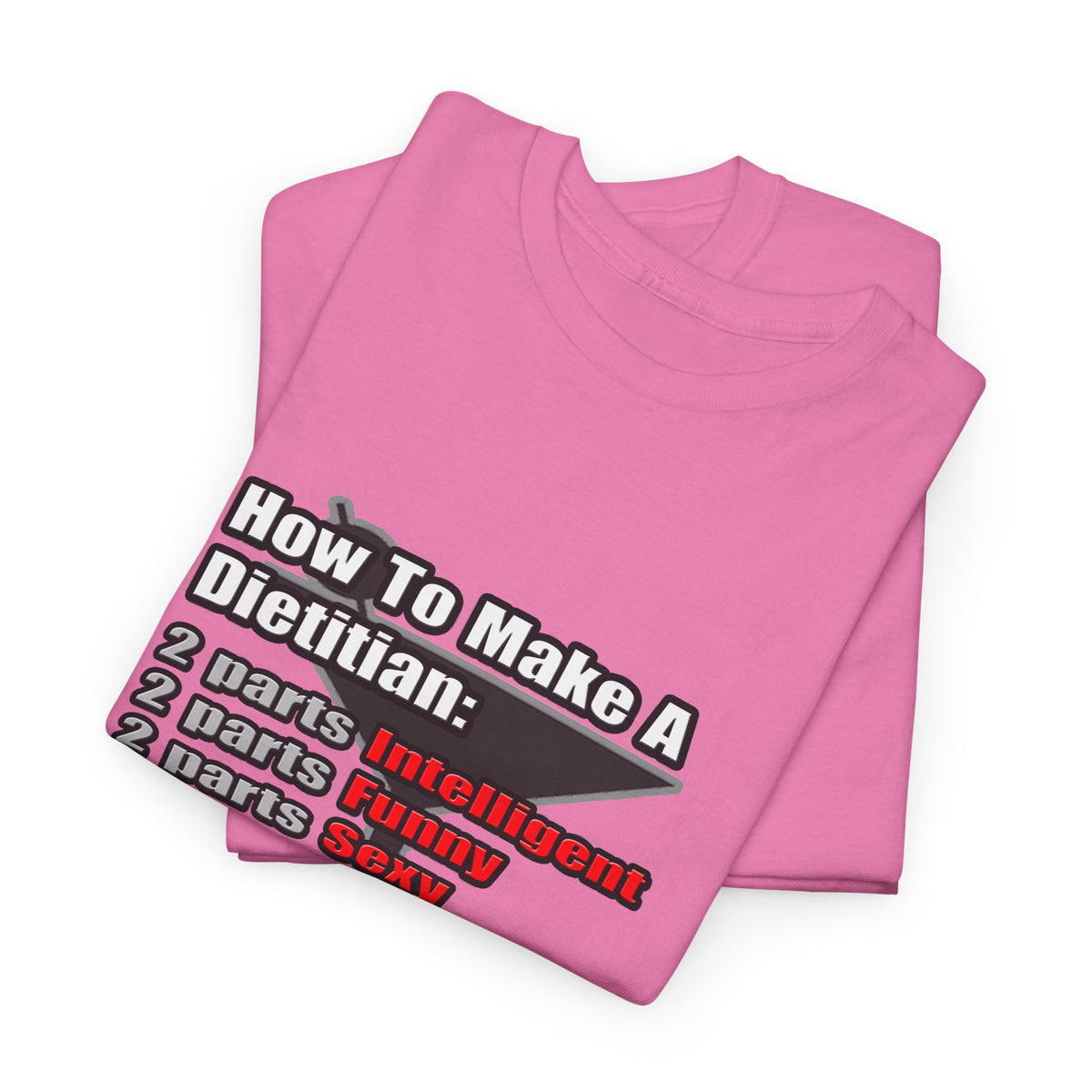 How To Make a Dietitian - Unisex Heavy Cotton Tee