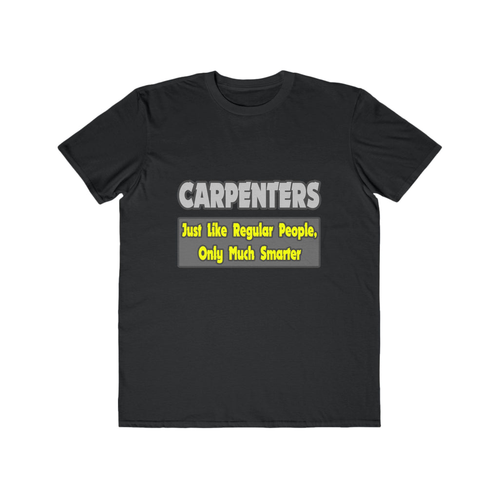 Carpenters...Smarter - Men's Lightweight Fashion Tee