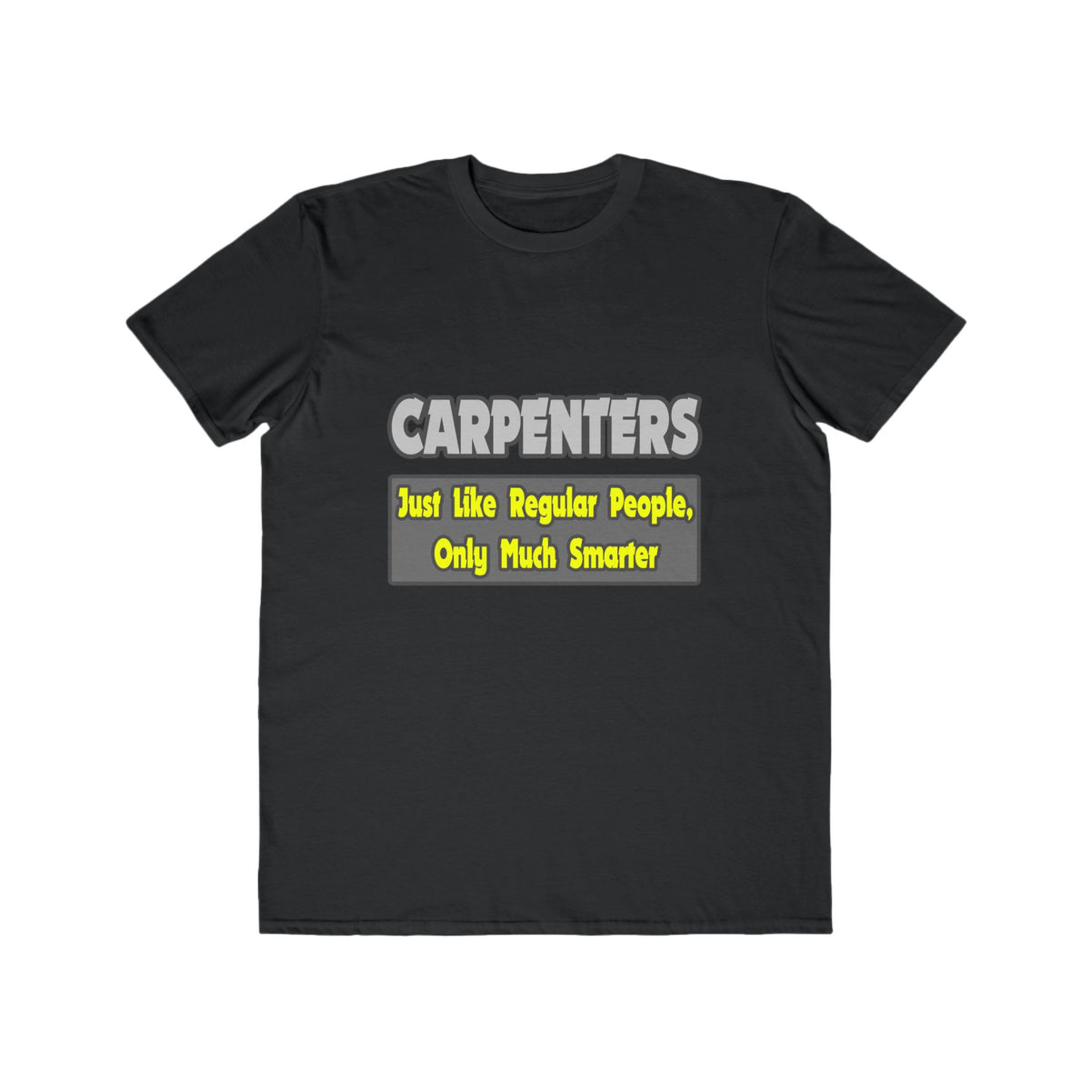 Carpenters...Smarter - Men's Lightweight Fashion Tee