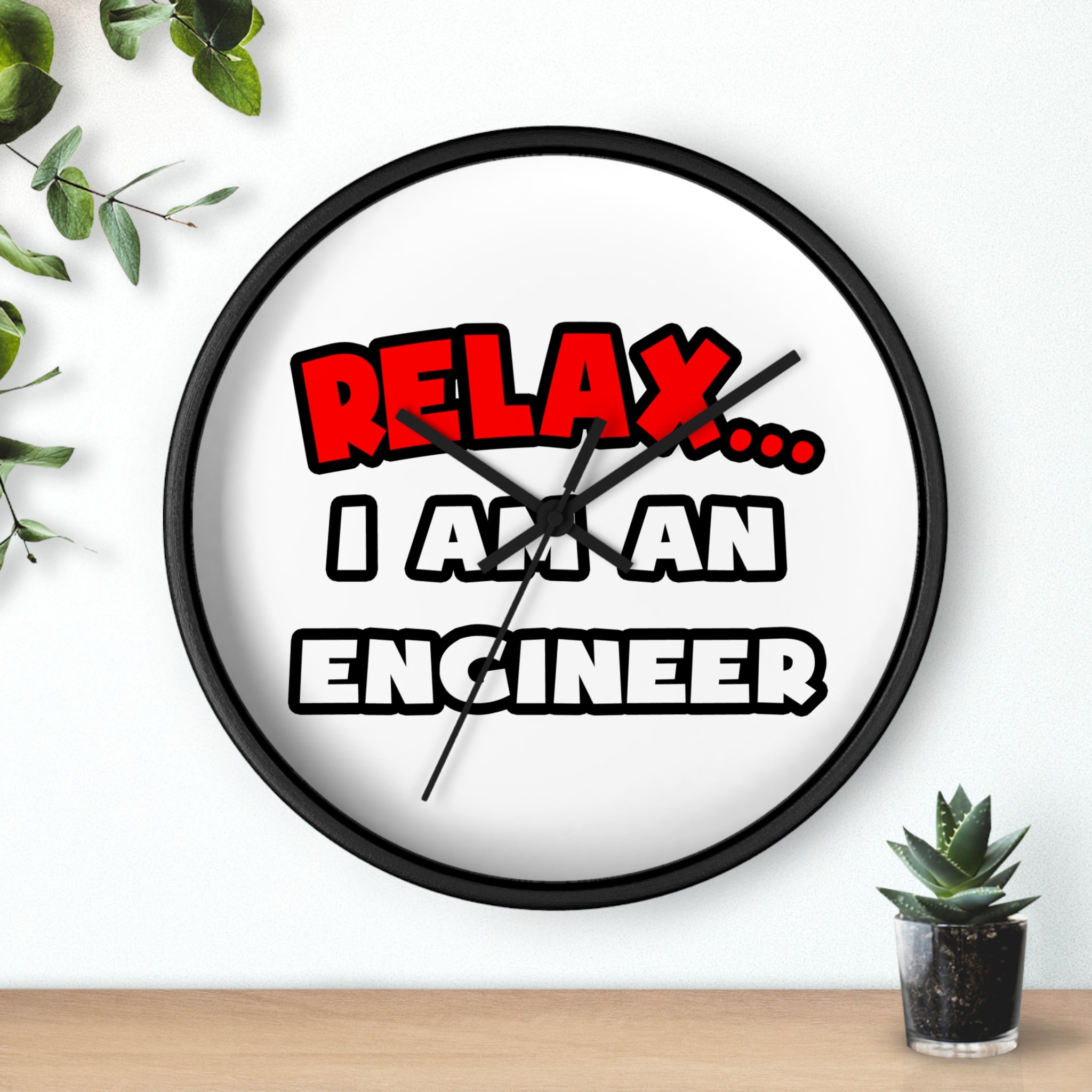 Relax ... I Am An Engineer - Wall Clock