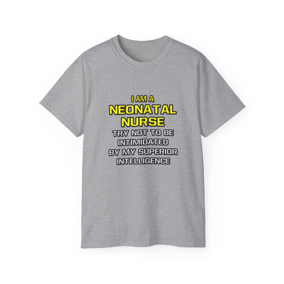 Neonatal Nurse...Superior Intelligence - Unisex Ultra Cotton Tee