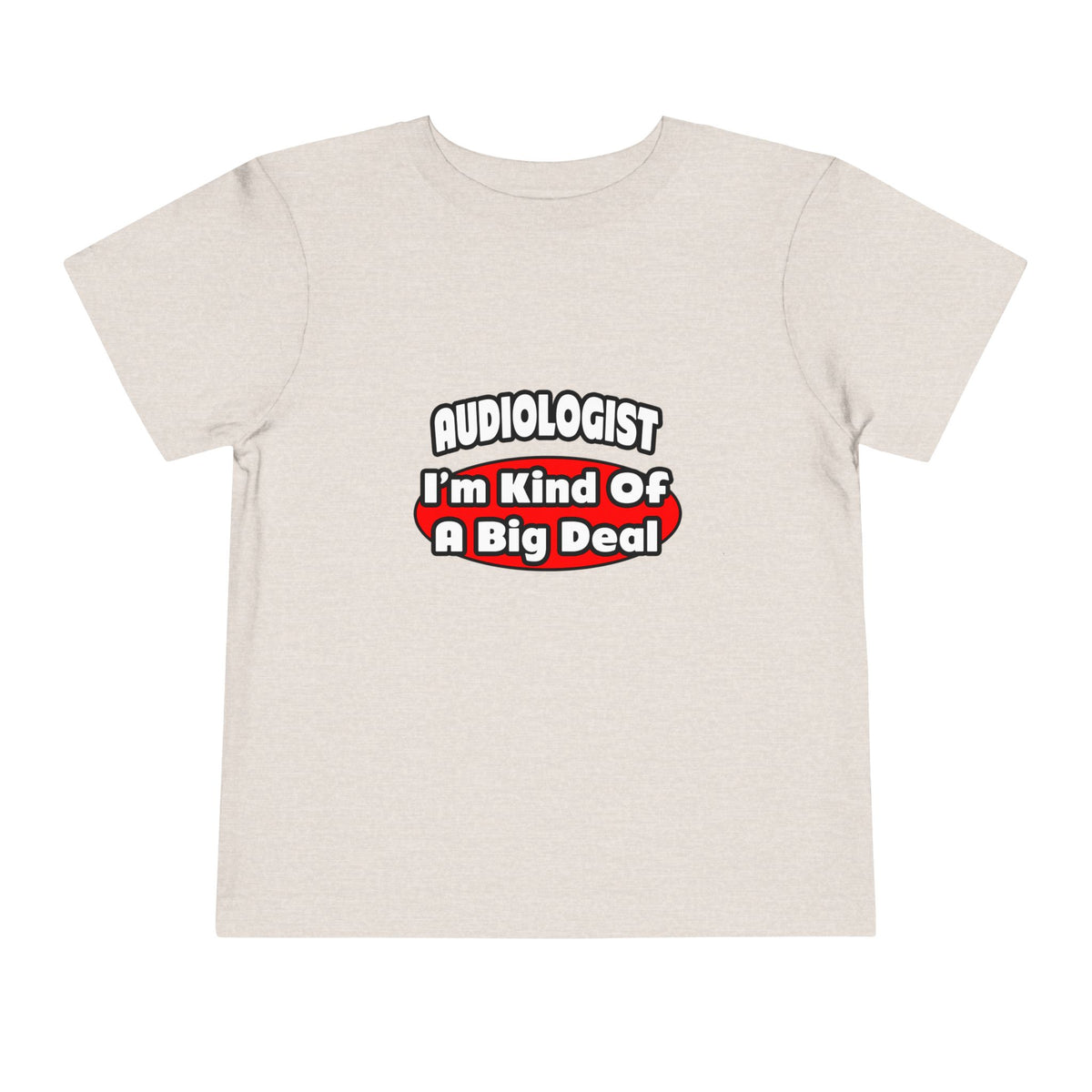Audiologist...Big Deal - Toddler Short Sleeve Tee