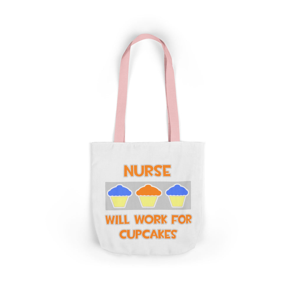 Nurse ... Will Work For Cupcakes - Canvas Tote Bag, 5-Color Straps