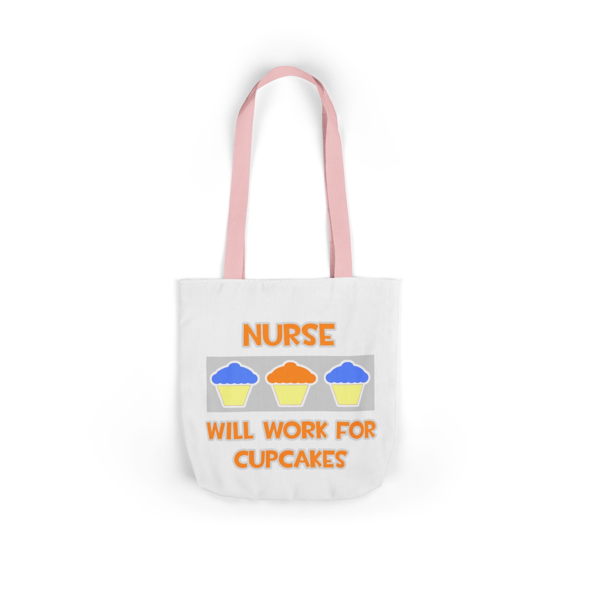 Nurse ... Will Work For Cupcakes - Canvas Tote Bag, 5-Color Straps