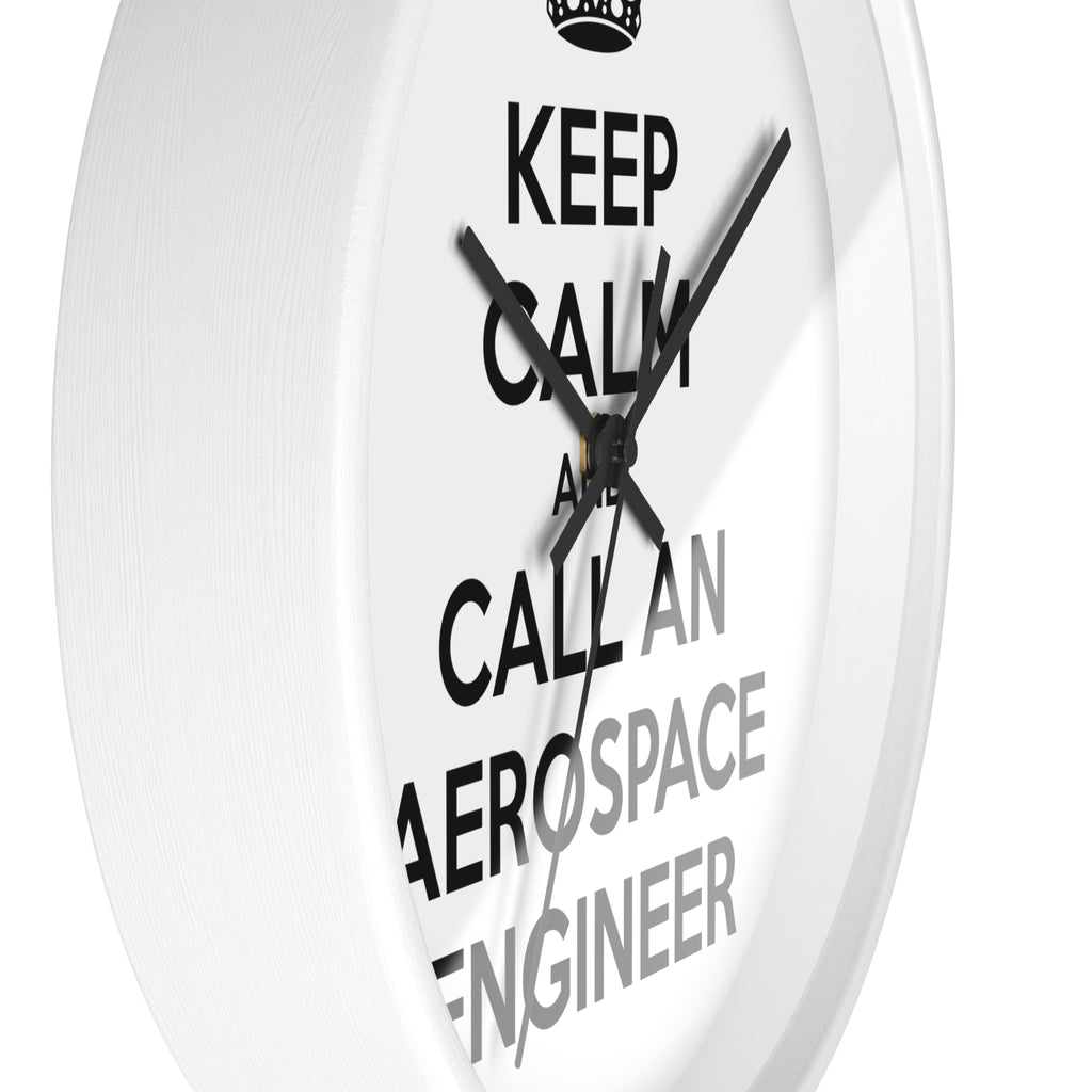 Keep Calm and Call an Aerospace Engineer - Wall Clock