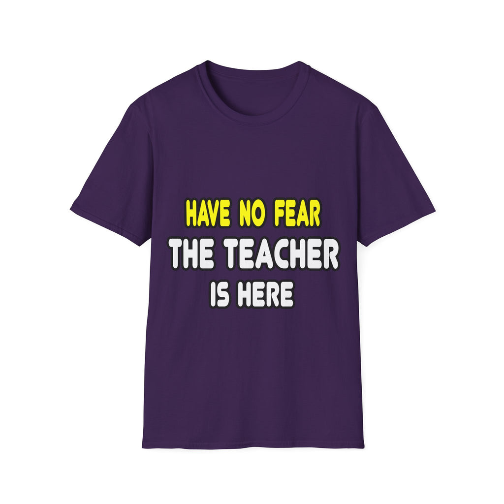 Have No Fear, The Teacher Is Here - Unisex Softstyle T-Shirt