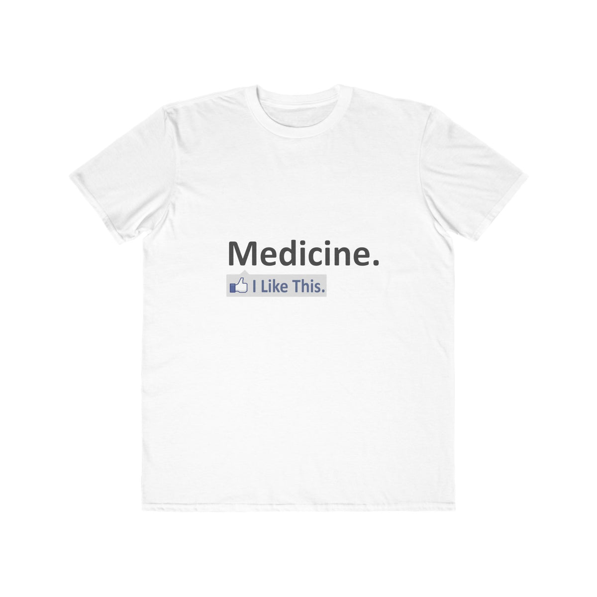 Medicine...I Like This - Men's Lightweight Fashion Tee