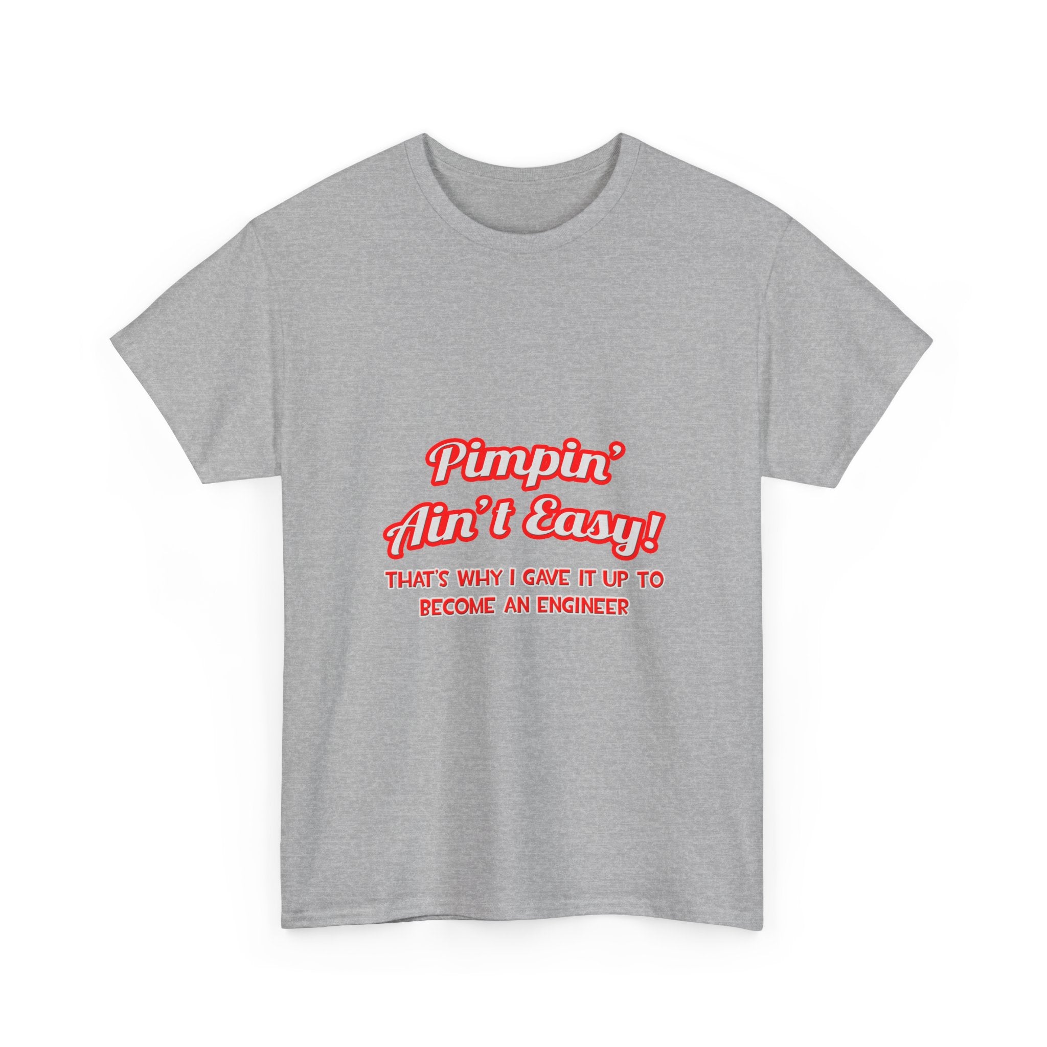 Pimpin' Ain't Easy .. Engineer - Unisex Heavy Cotton Tee