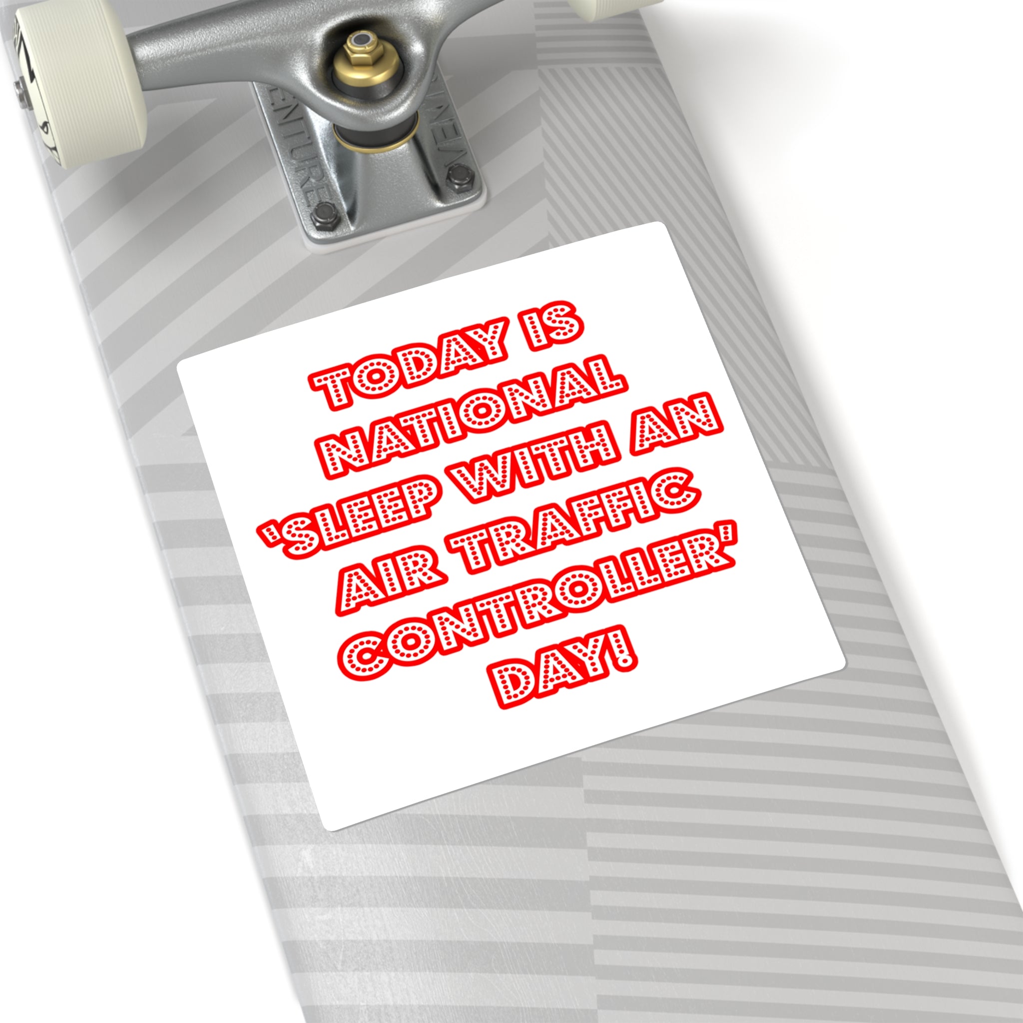 National 'Sleep With an Air Traffic Controller' Day - Square Stickers