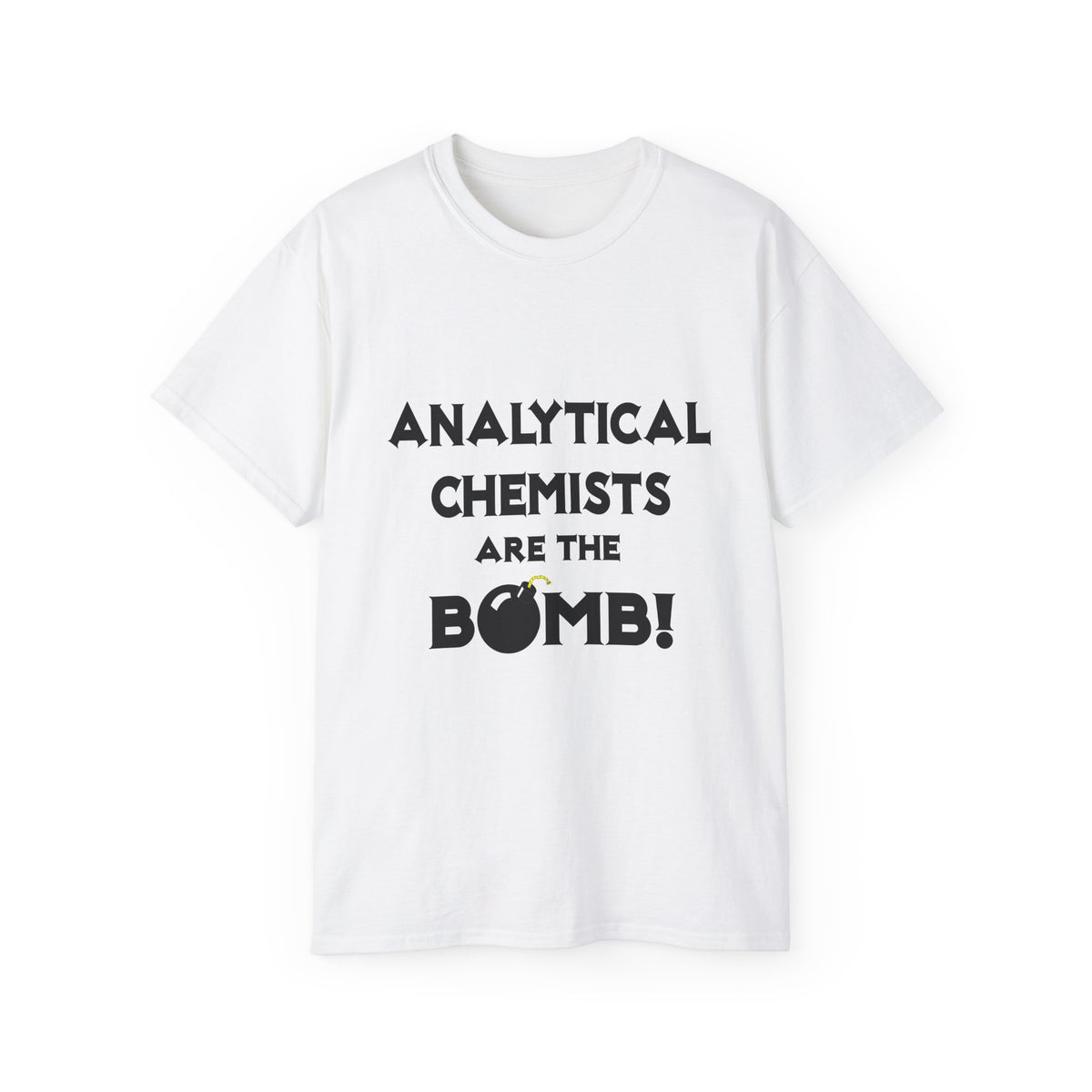 Analytical Chemists Are The Bomb! - Unisex Ultra Cotton Tee
