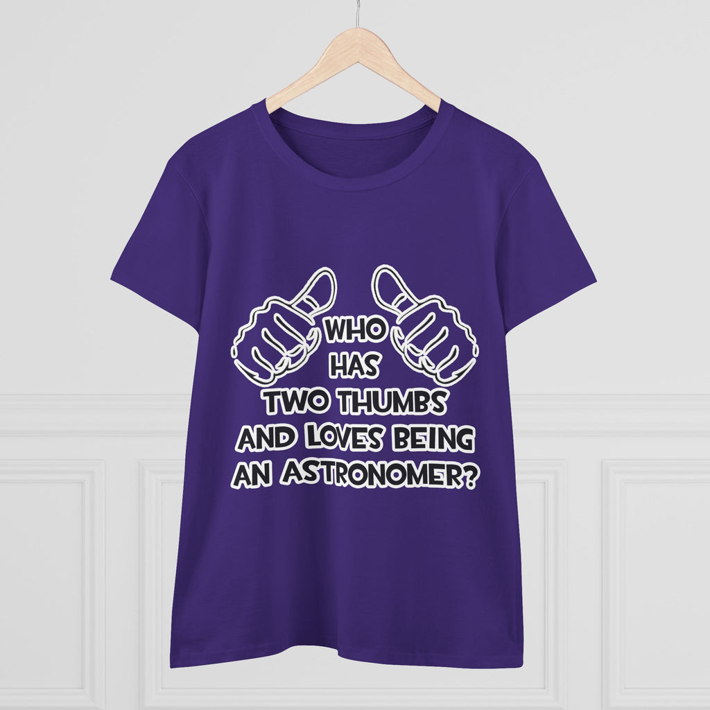 Two Thumbs and Loves Being an Astronomer - Women's Midweight Cotton Tee