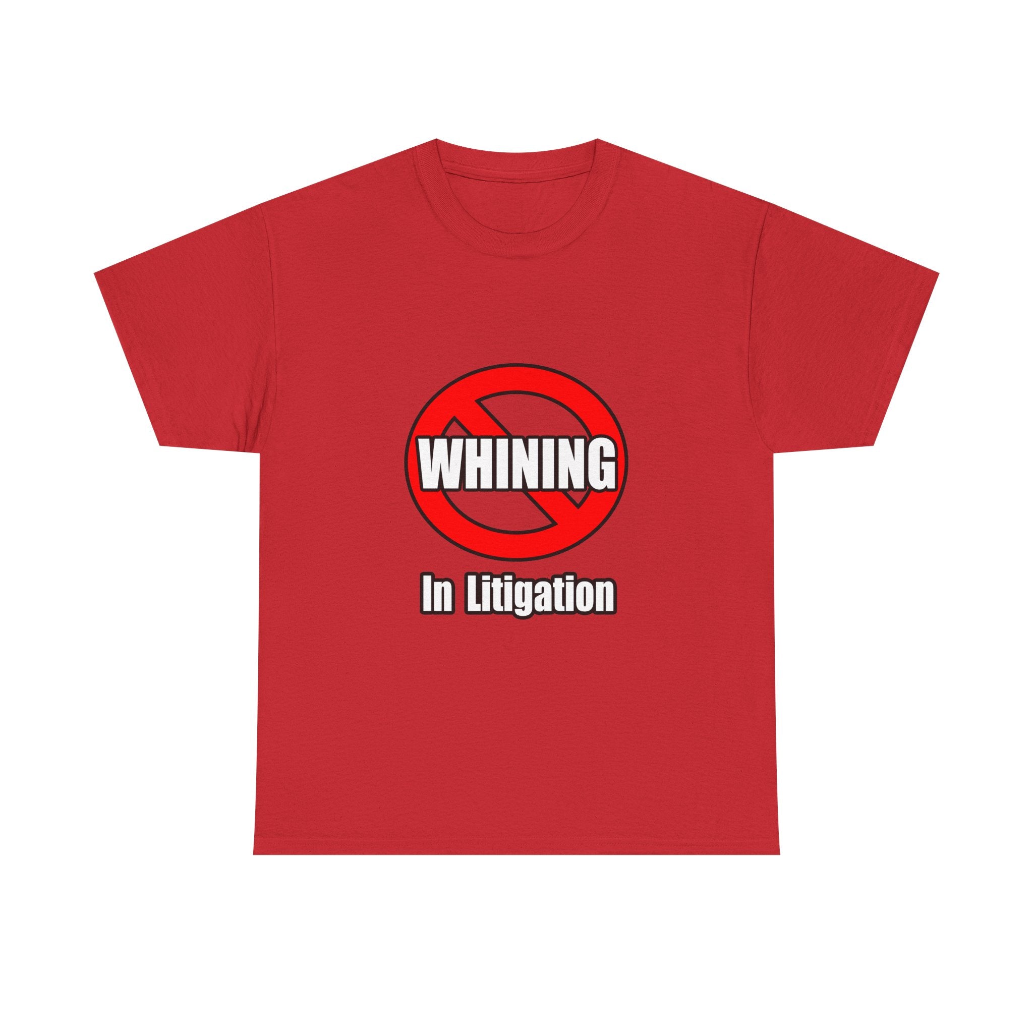 No Whining In Litigation - Unisex Heavy Cotton Tee