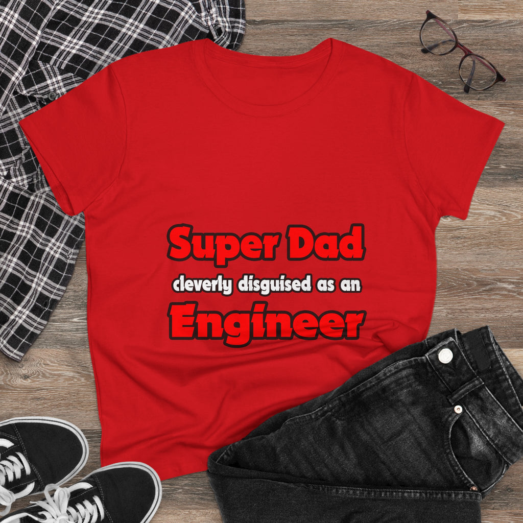 Super Dad ... Engineer - Women's Midweight Cotton Tee