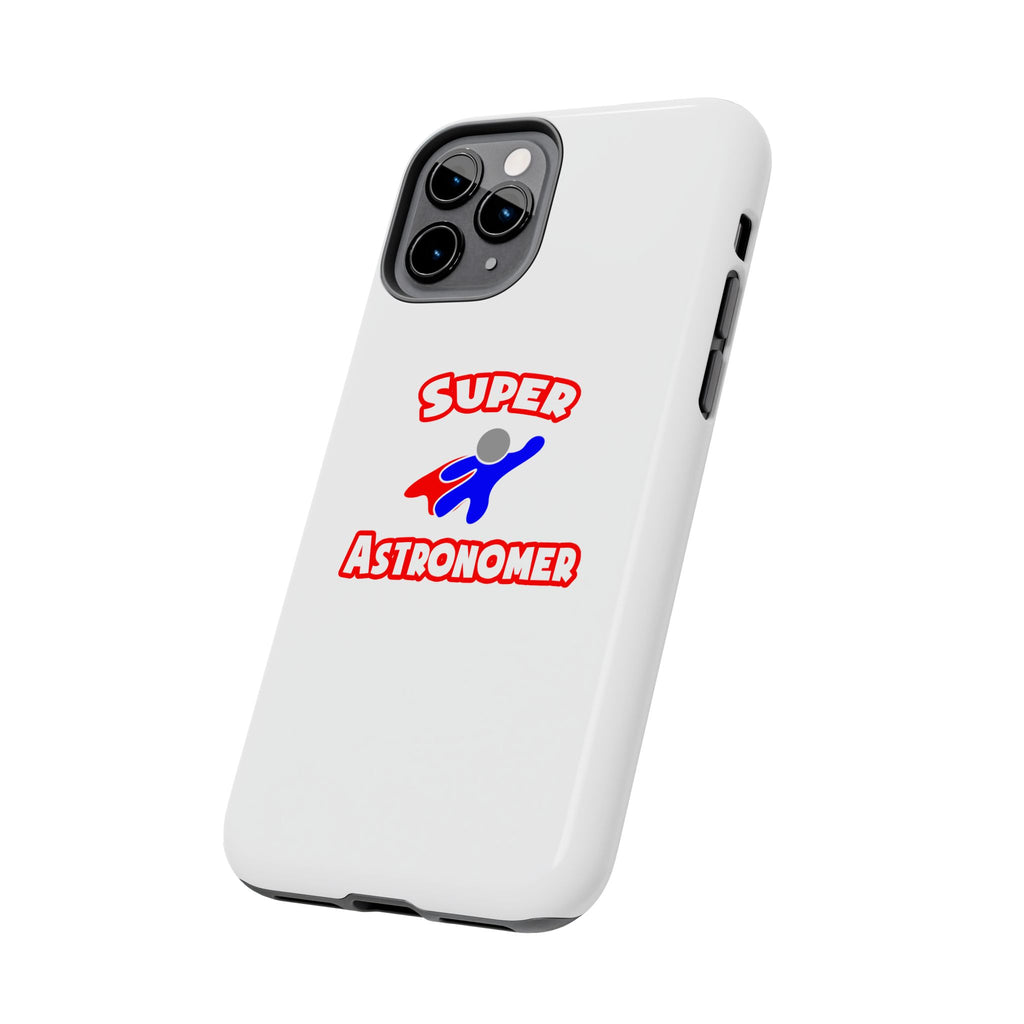 Super Astronomer - Tough Phone Cases