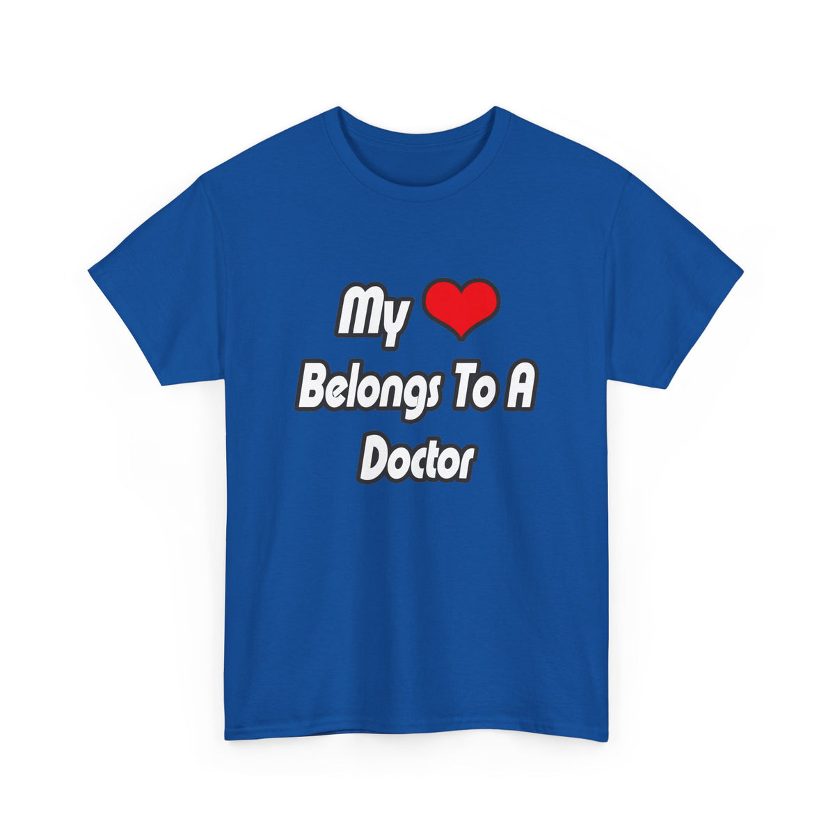 My Heart Belongs To A Doctor - Unisex Heavy Cotton Tee