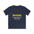 Dermatologists...Cool Kids of Medical World - Kids Softstyle Tee