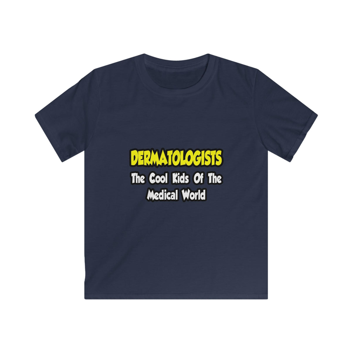 Dermatologists...Cool Kids of Medical World - Kids Softstyle Tee