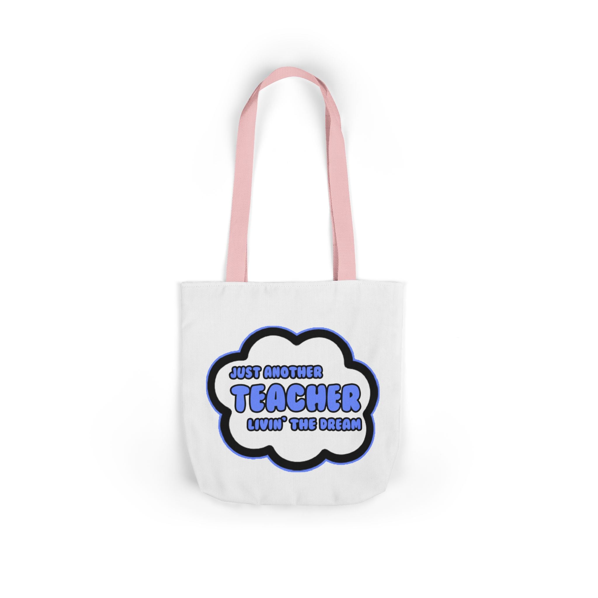 Teacher .. Livin' The Dream - Canvas Tote Bag, 5-Color Straps