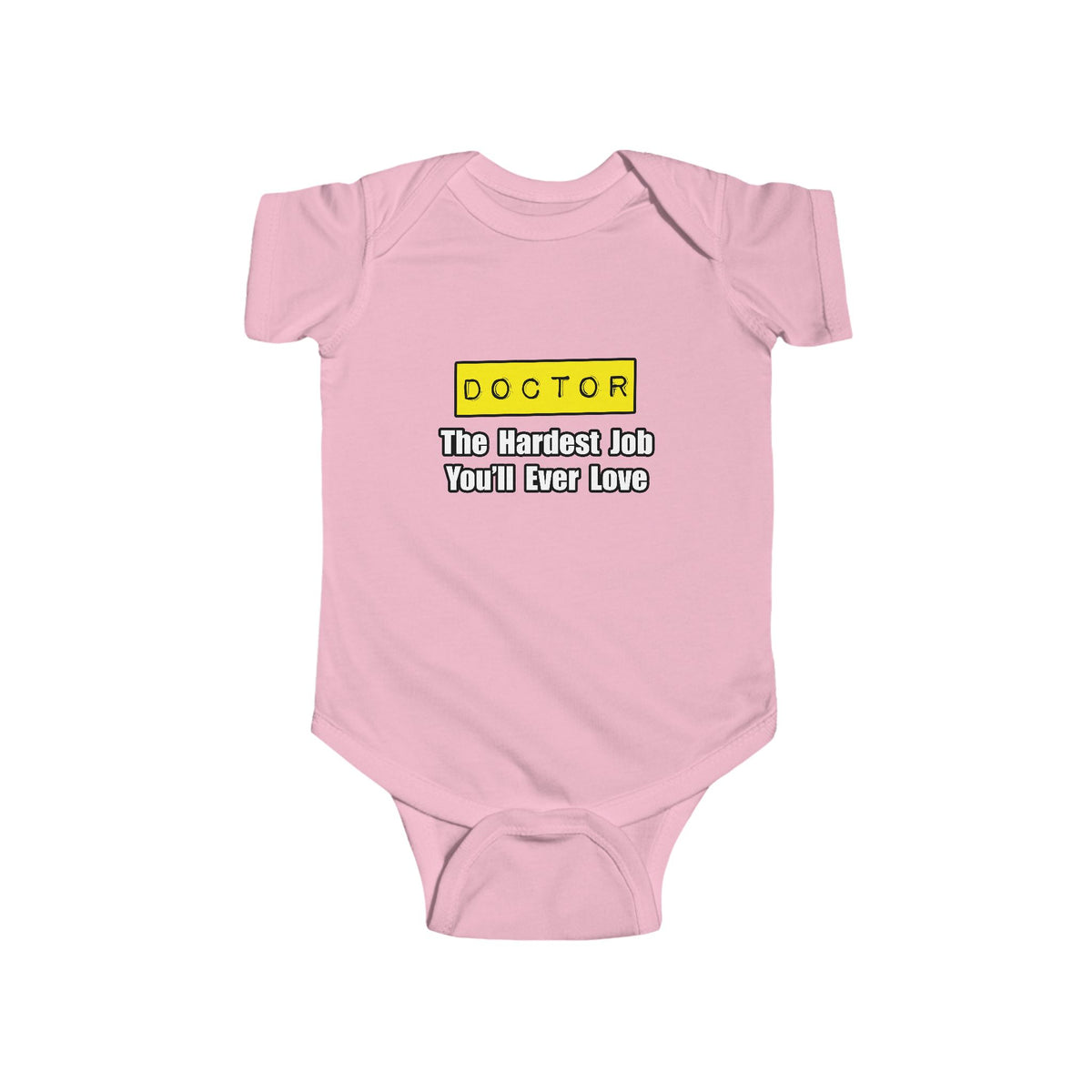 Doctor...Hardest Job You'll Ever Love - Infant Fine Jersey Bodysuit