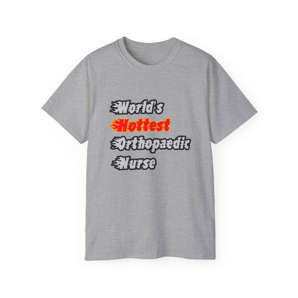 World's Hottest Orthopaedic Nurse - Unisex Ultra Cotton Tee