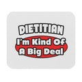 Dietitian...Big Deal - Mouse Pad (Rectangle)