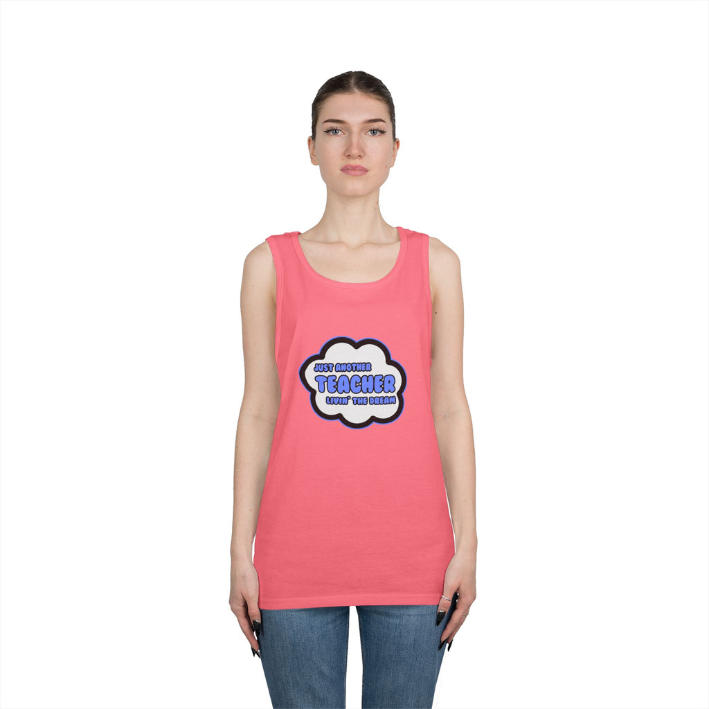 Teacher .. Livin' The Dream - Unisex Heavy Cotton Tank Top