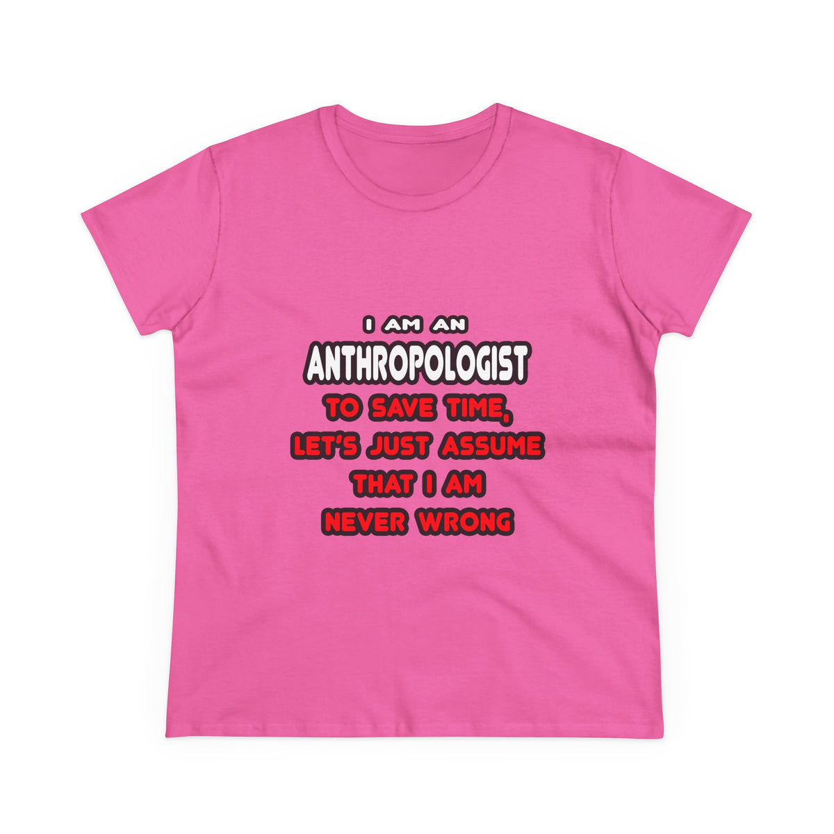 Funny Anthropologist T Shirts and Gifts - Women's Midweight Cotton Tee