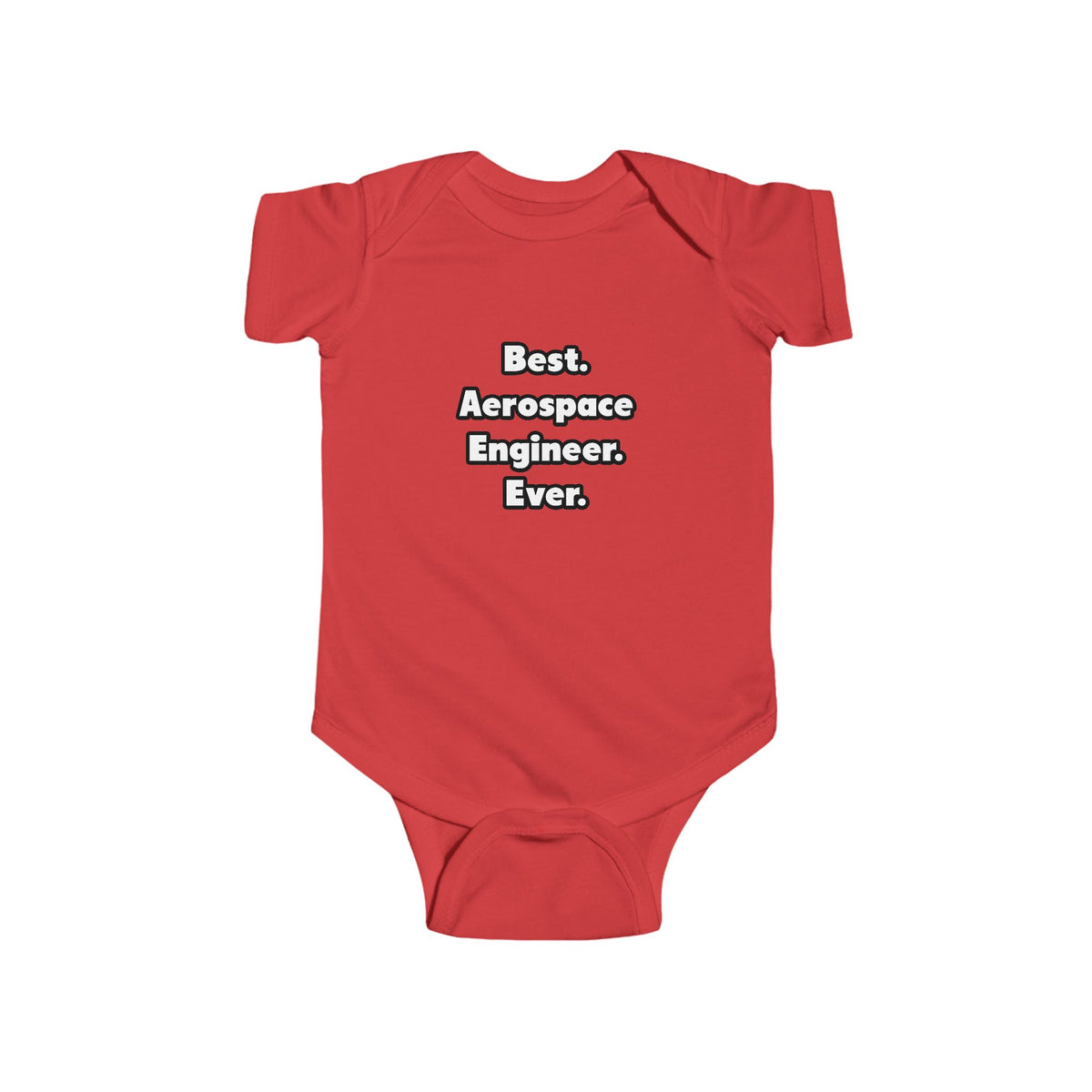 Best. Aerospace Engineer. Ever - Infant Fine Jersey Bodysuit