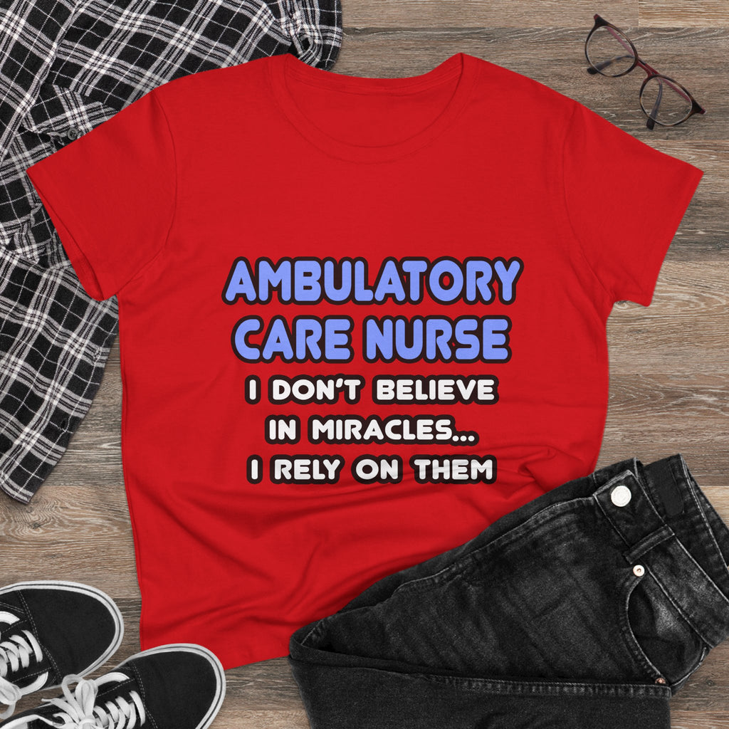 Miracles and Ambulatory Care Nurses - Women's Midweight Cotton Tee
