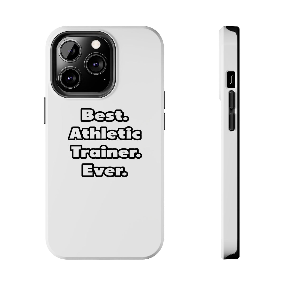 Best. Athletic Trainer. Ever - Tough Phone Cases