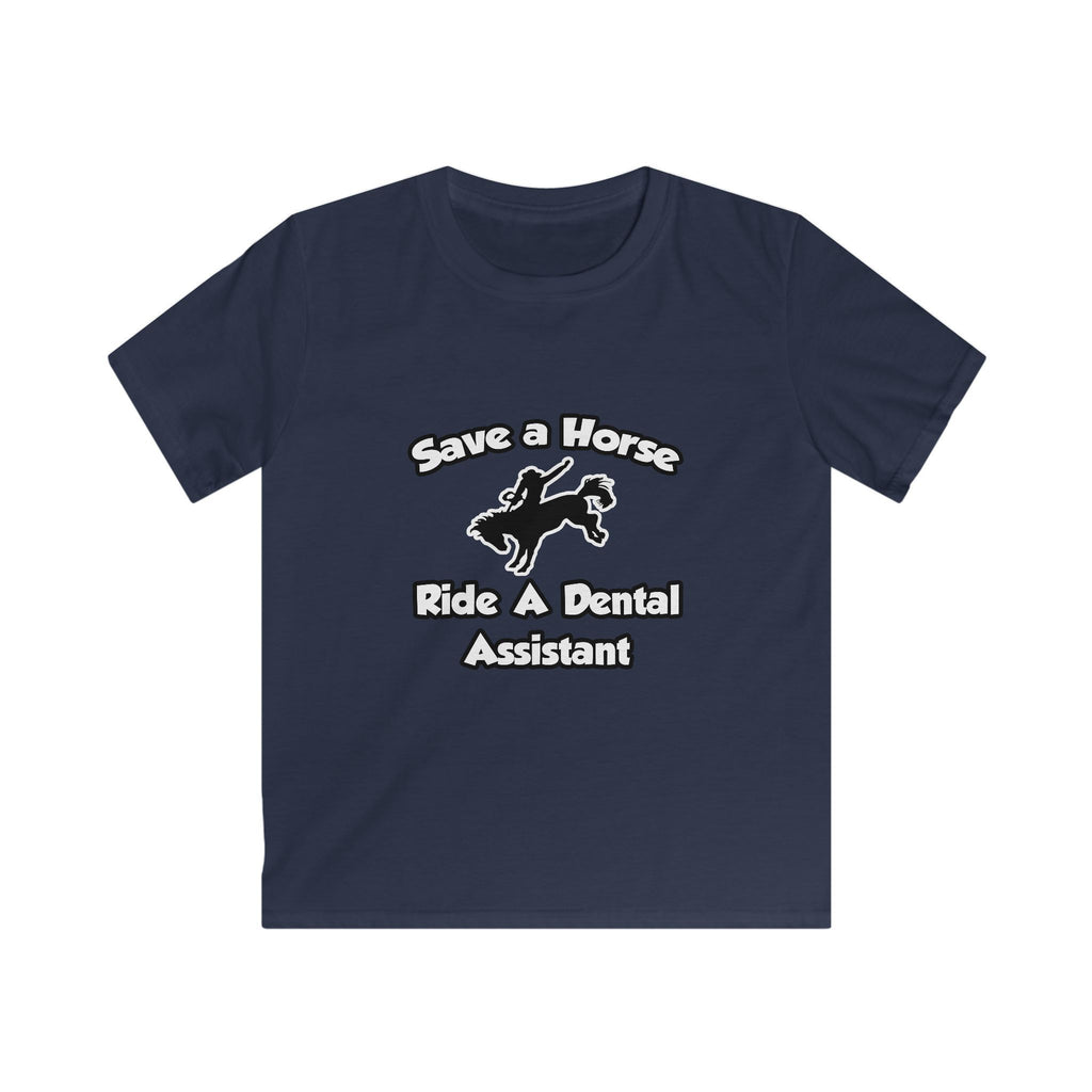 Save a Horse, Ride a Dental Assistant - Kids Softstyle Tee