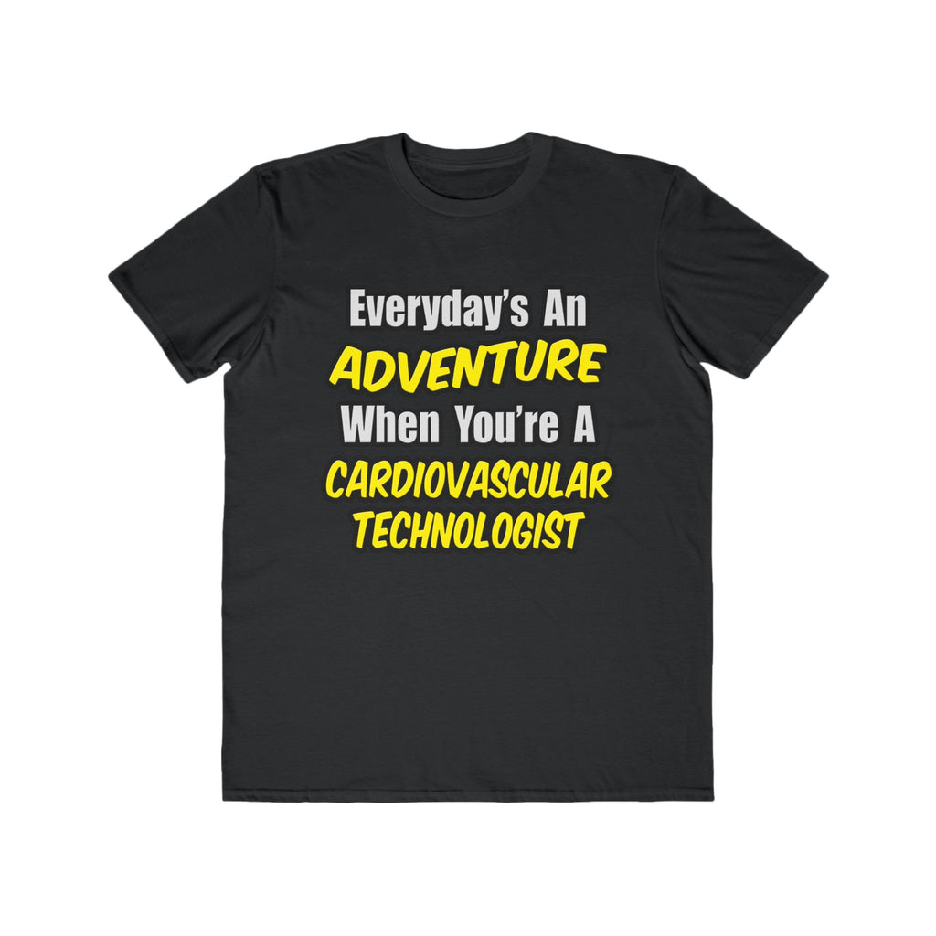 Everyday's An Adventure .. Cardiovascular Tech - Men's Lightweight Fashion Tee