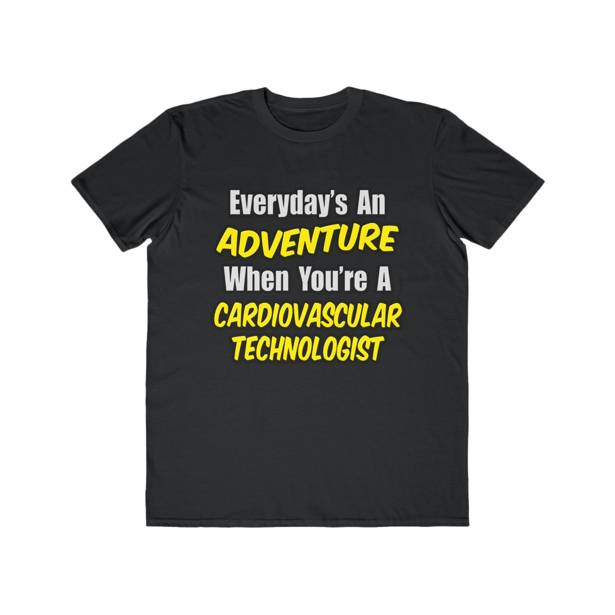 Everyday's An Adventure .. Cardiovascular Tech - Men's Lightweight Fashion Tee
