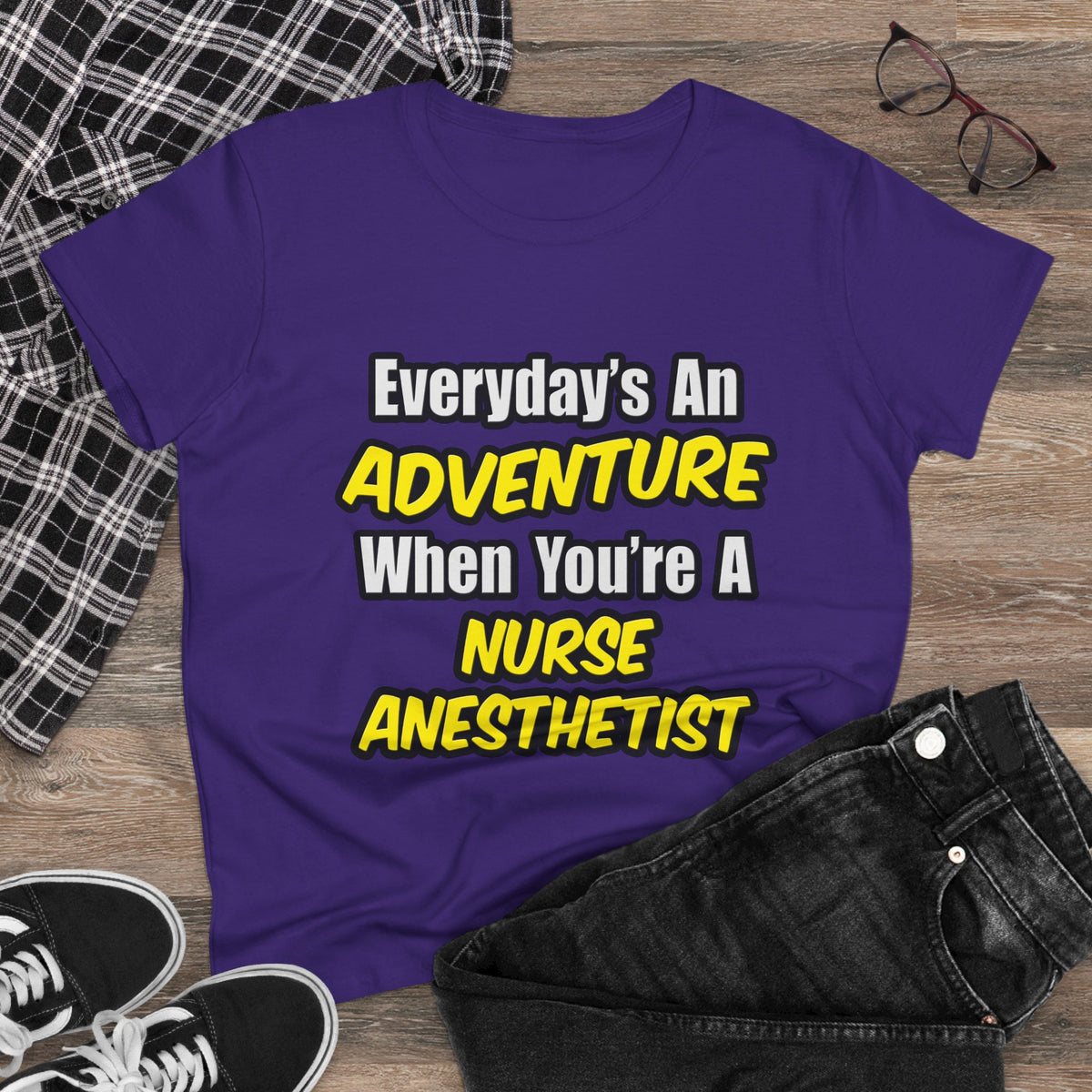 Everyday's An Adventure...Nurse Anesthetist - Women's Midweight Cotton Tee