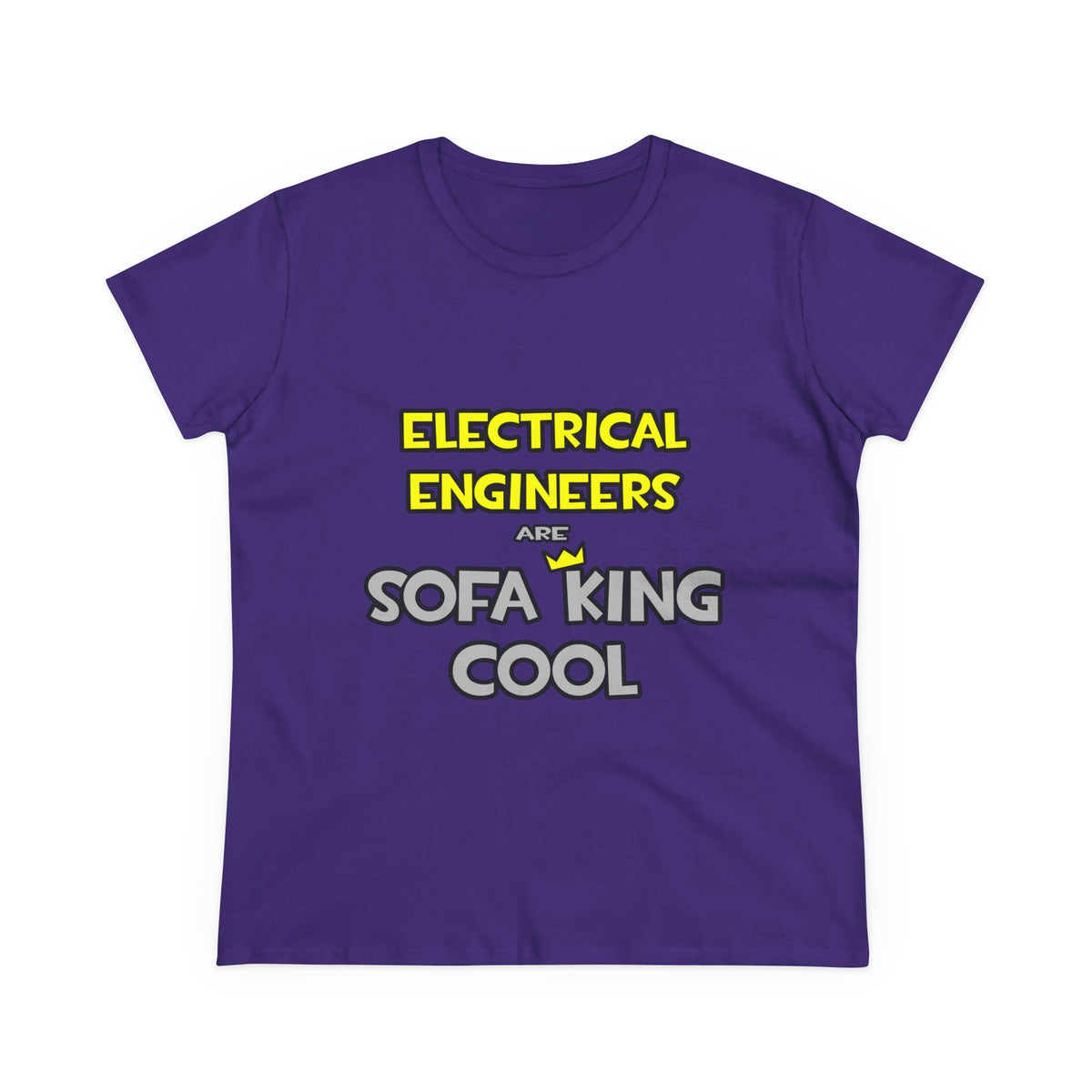 Electrical Engineers Are Sofa King Cool - Women's Midweight Cotton Tee