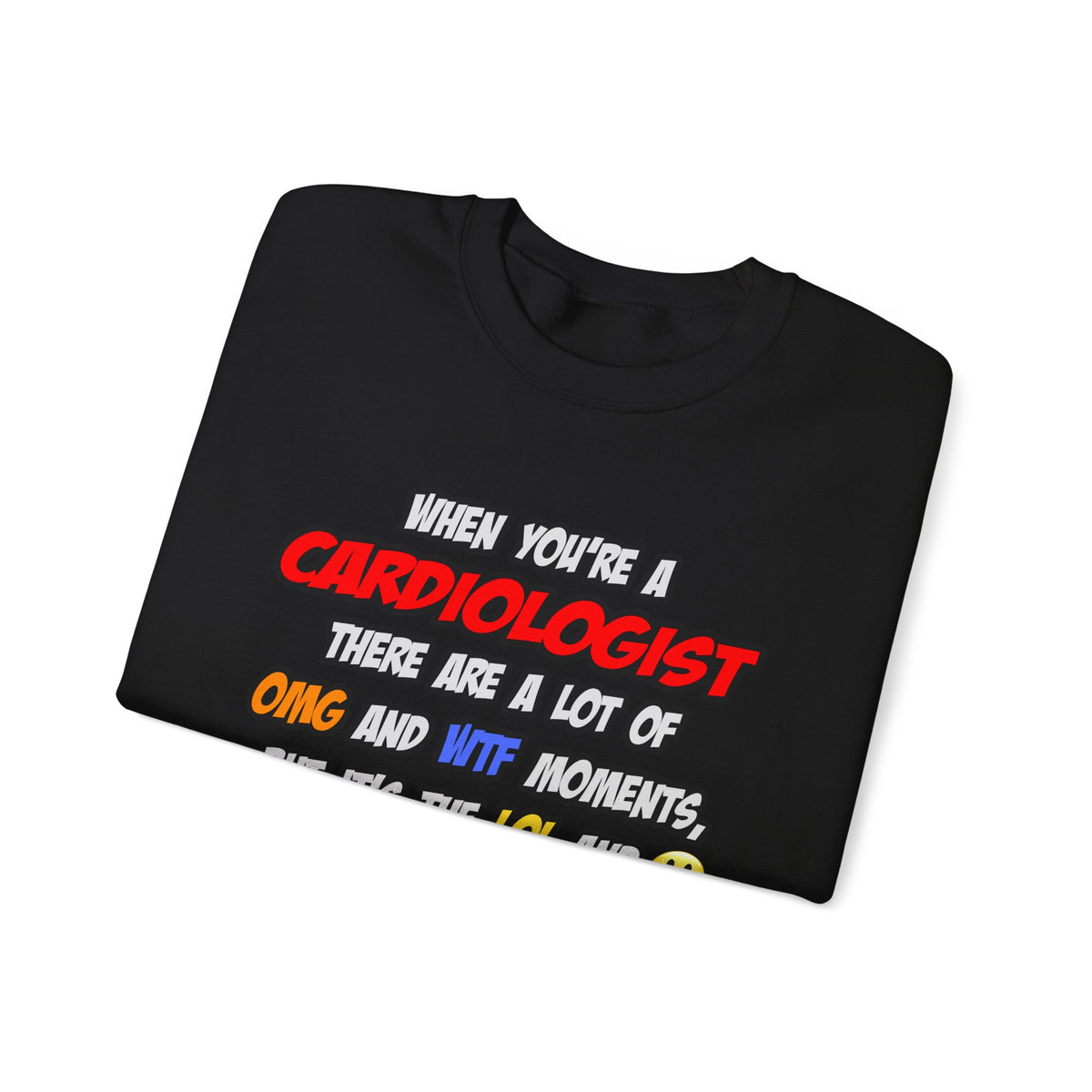 Cardiologist .. OMG WTF LOL - Unisex Heavy Blend™ Crewneck Sweatshirt
