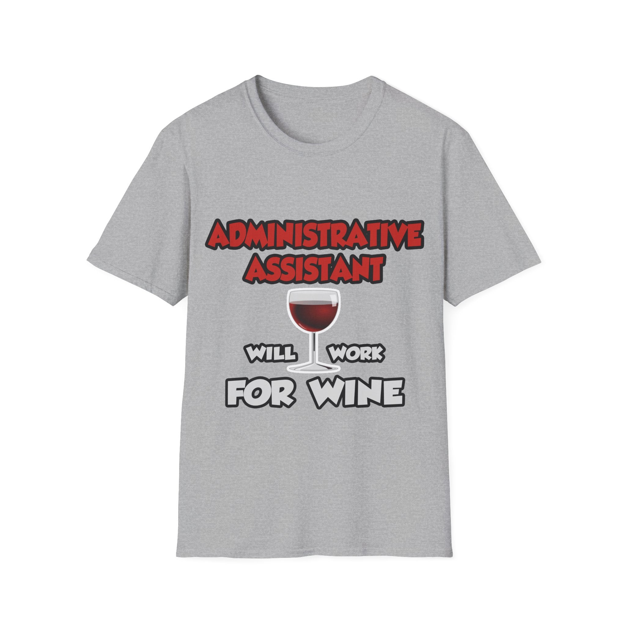 Admin Assistant ... Will Work For Wine - Unisex Softstyle T-Shirt