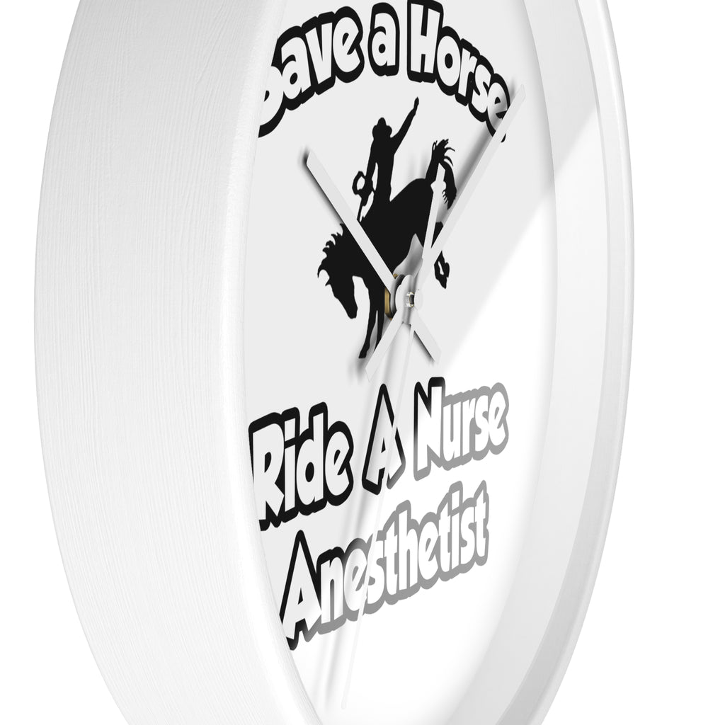 Save a Horse, Ride a Nurse Anesthetist - Wall Clock